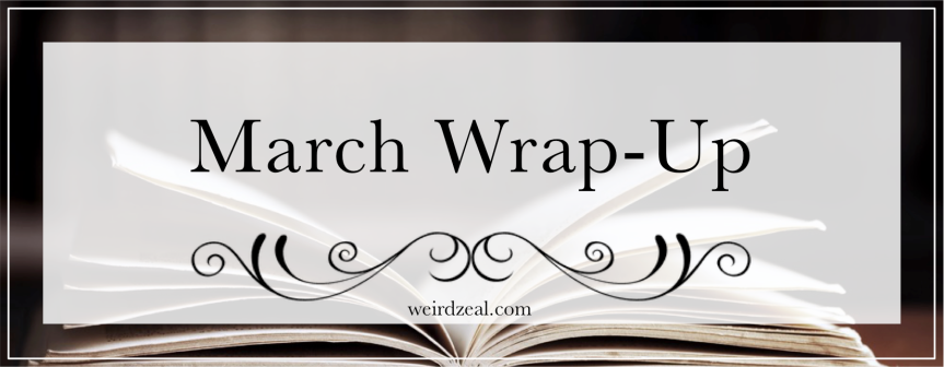 March Wrap-Up | a month of reading amazing female authors